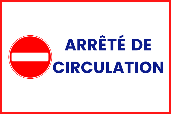 ARRETES MUNICIPAUX DE CIRCULATION EN COURS