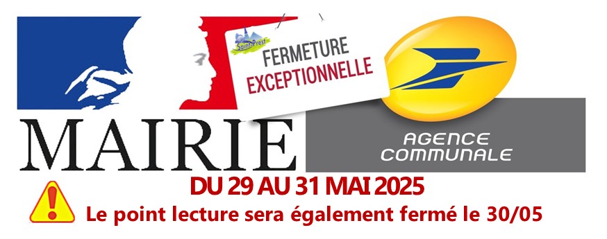 FERMETURE EXCEPTIONNELLE DE LA MAIRIE, DE L'AGENCE POSTALE COMMUNALE ET DU POINT LECTURE DU 29 AU 31/05